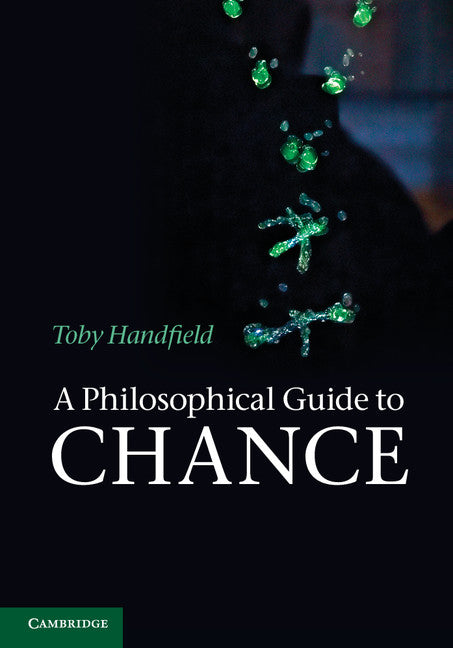 A Philosophical Guide to Chance; Physical Probability (Paperback / softback) 9781107607354