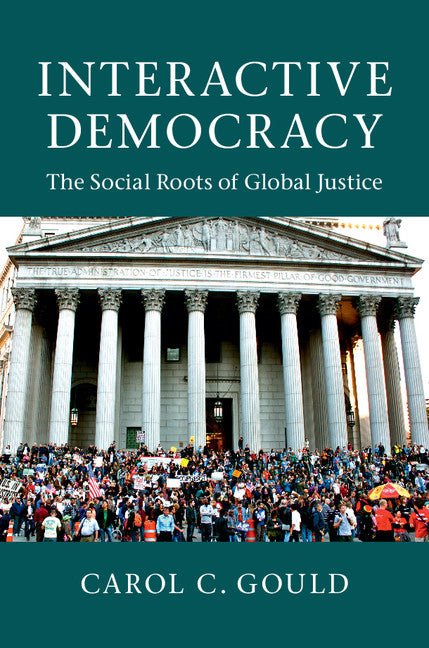 Interactive Democracy; The Social Roots of Global Justice (Paperback / softback) 9781107607415