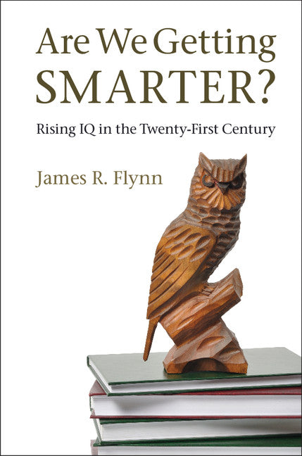 Are We Getting Smarter?; Rising IQ in the Twenty-First Century (Paperback / softback) 9781107609174