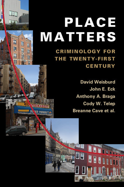 Place Matters; Criminology for the Twenty-First Century (Paperback / softback) 9781107609495