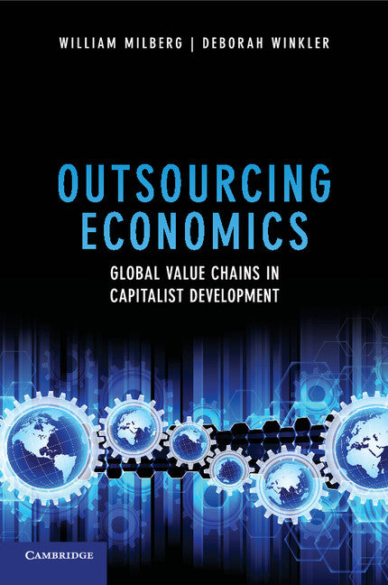 Outsourcing Economics; Global Value Chains in Capitalist Development (Paperback / softback) 9781107609624