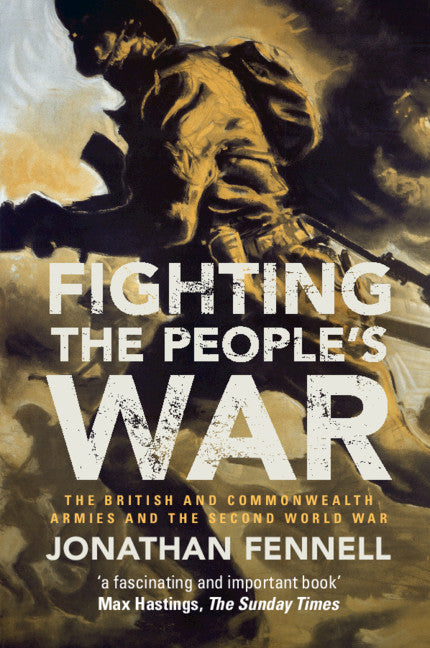 Fighting the People's War; The British and Commonwealth Armies and the Second World War (Paperback / softback) 9781107609877