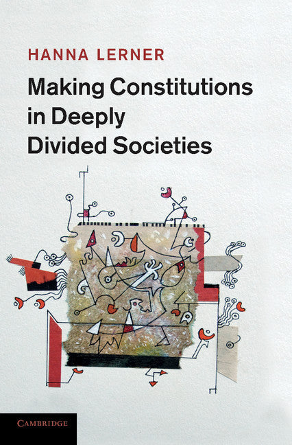 Making Constitutions in Deeply Divided Societies (Paperback / softback) 9781107610576