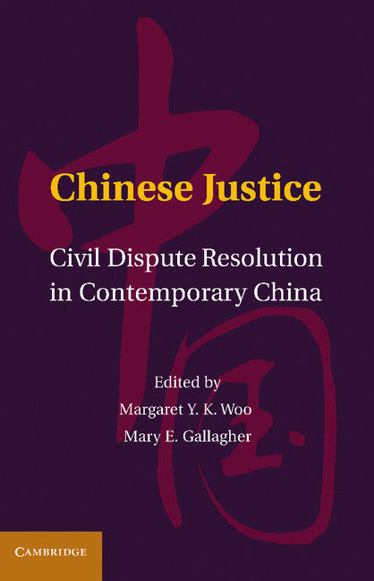 Chinese Justice; Civil Dispute Resolution in Contemporary China (Paperback / softback) 9781107610620