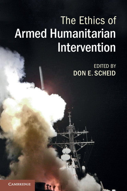 The Ethics of Armed Humanitarian Intervention (Paperback / softback) 9781107610675