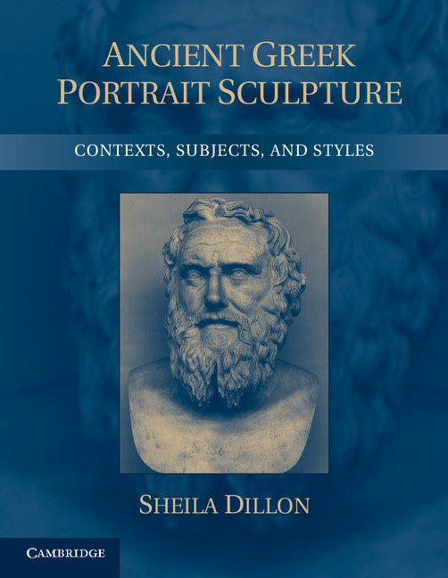 Ancient Greek Portrait Sculpture; Contexts, Subjects, and Styles (Paperback / softback) 9781107610781