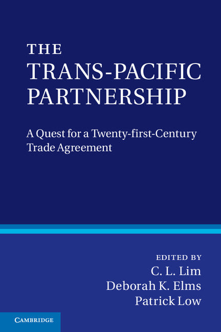 The Trans-Pacific Partnership; A Quest for a Twenty-first Century Trade Agreement (Paperback / softback) 9781107612426