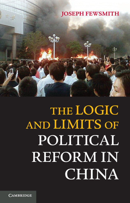 The Logic and Limits of Political Reform in China (Paperback / softback) 9781107612549