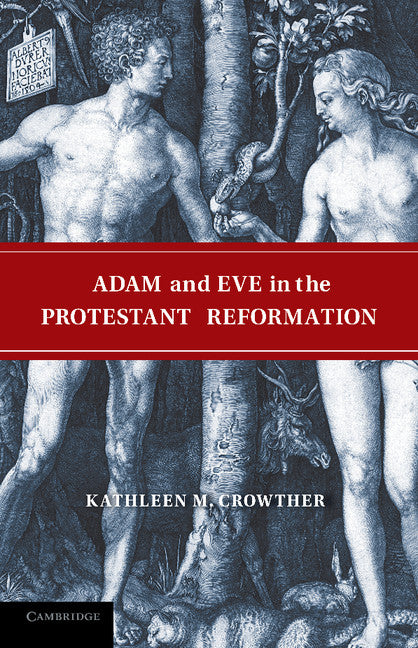 Adam and Eve in the Protestant Reformation (Paperback / softback) 9781107612716