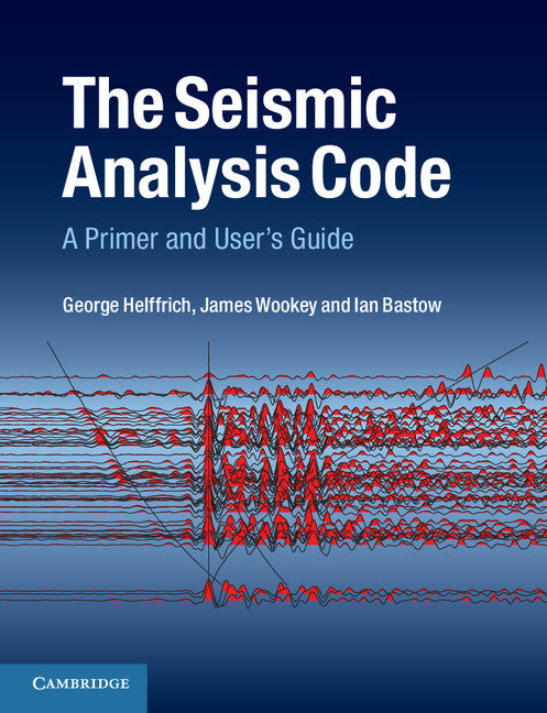 The Seismic Analysis Code; A Primer and User's Guide (Paperback / softback) 9781107613195