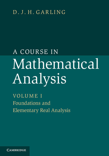 A Course in Mathematical Analysis: Volume 1, Foundations and Elementary Real Analysis (Paperback / softback) 9781107614185