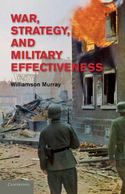 War, Strategy, and Military Effectiveness (Paperback / softback) 9781107614383