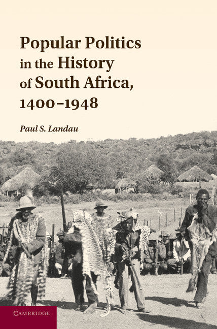 Popular Politics in the History of South Africa, 1400–1948 (Paperback / softback) 9781107614413