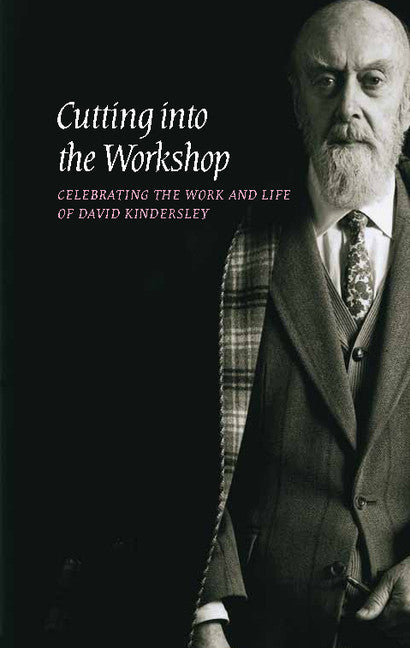 Cutting into the Workshop; Celebrating the Life and Work of David Kindersley (Paperback / softback) 9781107614680