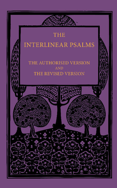The Interlinear Psalms; The Authorised Version and the Revised Version (Paperback / softback) 9781107615021