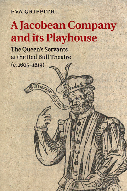 A Jacobean Company and its Playhouse; The Queen's Servants at the Red Bull Theatre (c.1605–1619) (Paperback / softback) 9781107615045