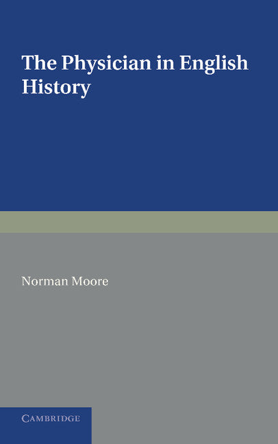 The Physician in English History (Paperback / softback) 9781107615861