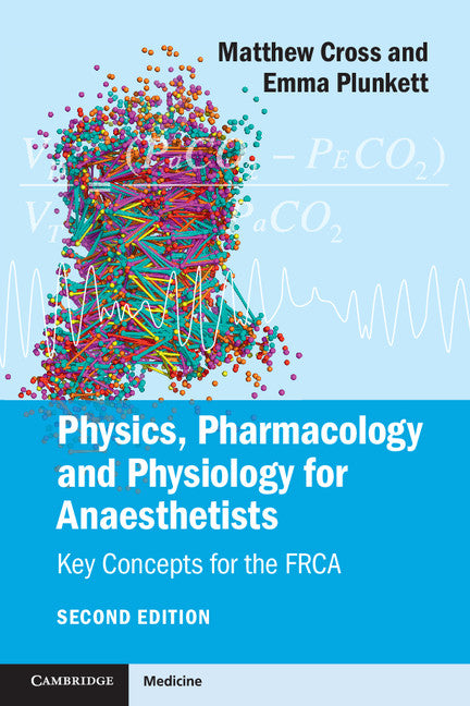 Physics, Pharmacology and Physiology for Anaesthetists; Key Concepts for the FRCA (Paperback / softback) 9781107615885