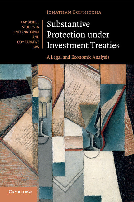 Substantive Protection under Investment Treaties; A Legal and Economic Analysis (Paperback / softback) 9781107615953