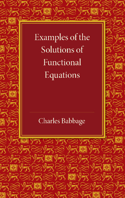 Examples of the Solutions of Functional Equations (Paperback / softback) 9781107616004