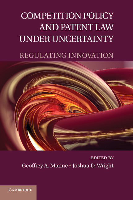 Competition Policy and Patent Law under Uncertainty; Regulating Innovation (Paperback / softback) 9781107616318