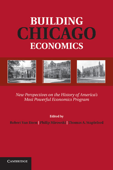 Building Chicago Economics; New Perspectives on the History of America's Most Powerful Economics Program (Paperback / softback) 9781107616431