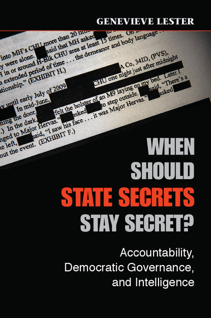 When Should State Secrets Stay Secret?; Accountability, Democratic Governance, and Intelligence (Paperback / softback) 9781107616530