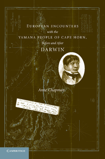 European Encounters with the Yamana People of Cape Horn, before and after Darwin (Paperback / softback) 9781107617025