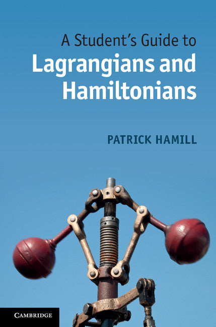 A Student's Guide to Lagrangians and Hamiltonians (Paperback / softback) 9781107617520