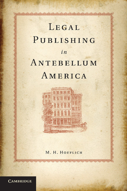 Legal Publishing in Antebellum America (Paperback / softback) 9781107617841