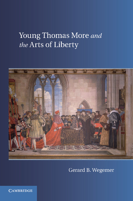 Young Thomas More and the Arts of Liberty (Paperback / softback) 9781107618114