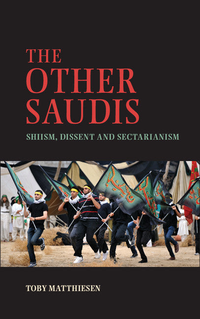 The Other Saudis; Shiism, Dissent and Sectarianism (Paperback / softback) 9781107618237