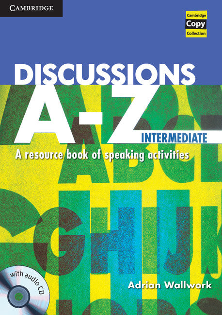 Discussions A-Z Intermediate Book and Audio CD; A Resource Book of Speaking Activities (Multiple-component retail product) 9781107618299