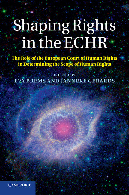 Shaping Rights in the ECHR; The Role of the European Court of Human Rights in Determining the Scope of Human Rights (Paperback / softback) 9781107618374