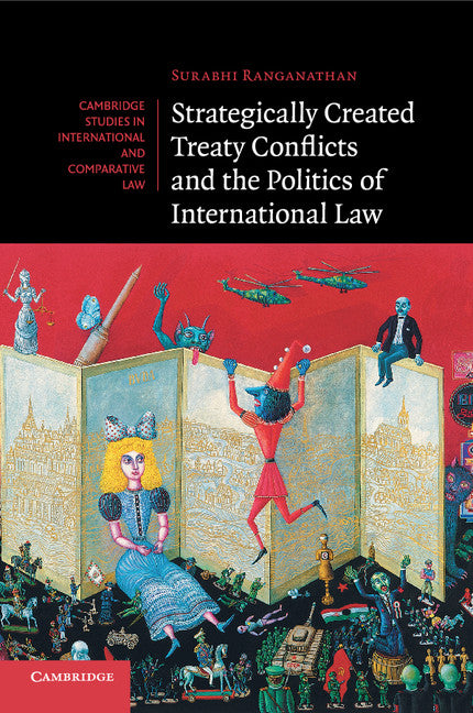 Strategically Created Treaty Conflicts and the Politics of International Law (Paperback / softback) 9781107618497