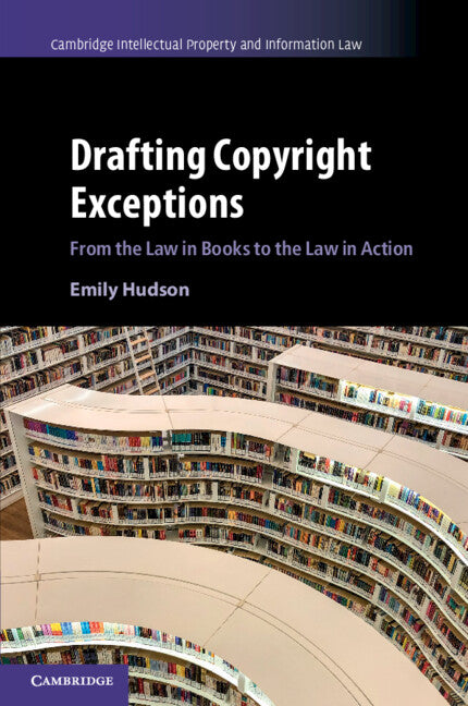 Drafting Copyright Exceptions; From the Law in Books to the Law in Action (Paperback / softback) 9781107618541