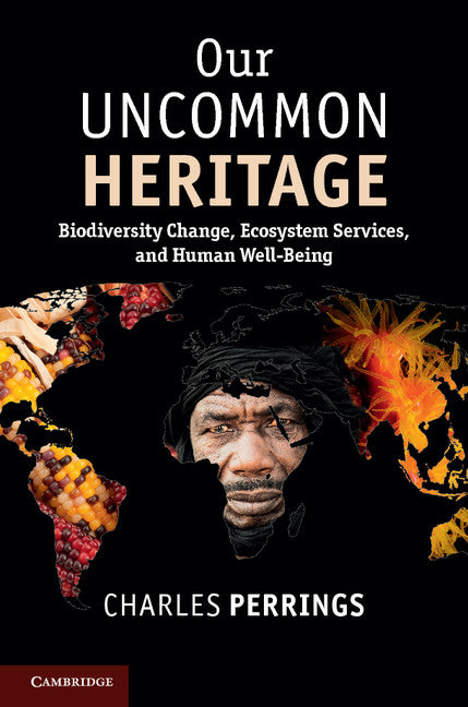 Our Uncommon Heritage; Biodiversity Change, Ecosystem Services, and Human Wellbeing (Paperback / softback) 9781107618985