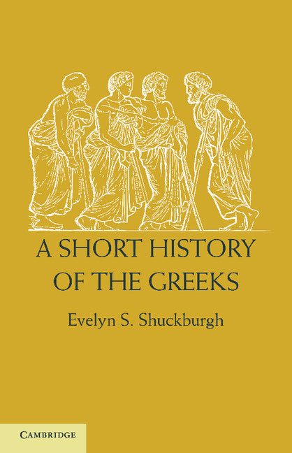 A Short History of the Greeks; From the Earliest Times to BC 146 (Paperback / softback) 9781107619357