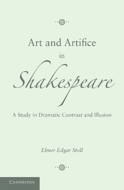 Art and Artifice in Shakespeare; A Study in Dramatic Contrast and Illusion (Paperback / softback) 9781107619364