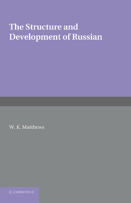 The Structure and Development of Russian (Paperback / softback) 9781107619395