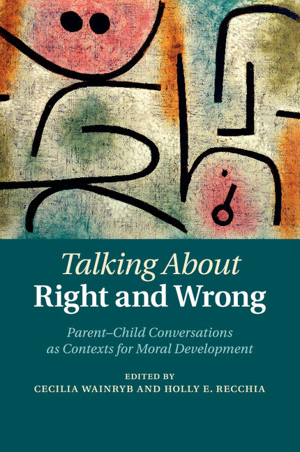 Talking about Right and Wrong; Parent-Child Conversations as Contexts for Moral Development (Paperback / softback) 9781107619630