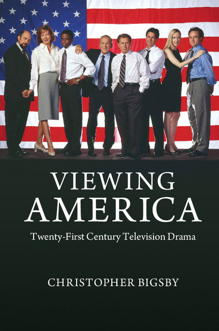 Viewing America; Twenty-First-Century Television Drama (Paperback / softback) 9781107619746