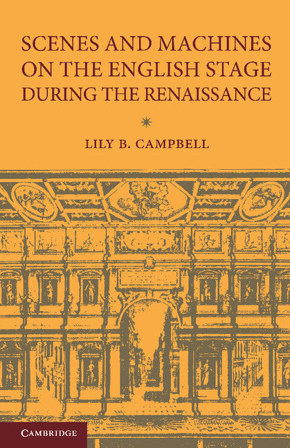 Scenes and Machines on the English Stage during the Renaissance; A Classical Revival (Paperback / softback) 9781107620841