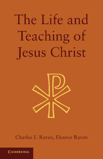 The Life and Teaching of Jesus Christ (Paperback / softback) 9781107621152