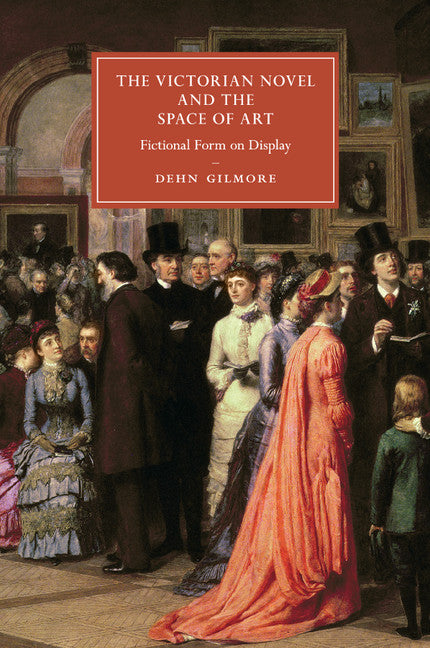 The Victorian Novel and the Space of Art; Fictional Form on Display (Paperback / softback) 9781107621268