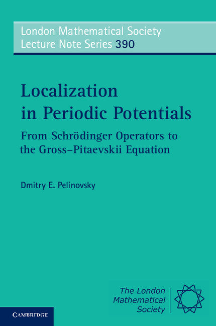 Localization in Periodic Potentials; From Schrödinger Operators to the Gross–Pitaevskii Equation (Paperback / softback) 9781107621541