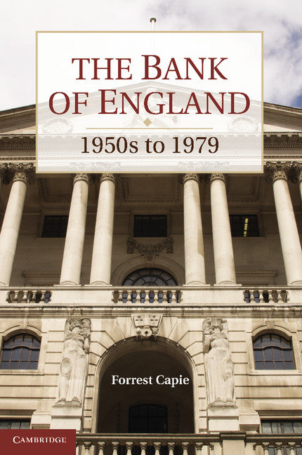 The Bank of England; 1950s to 1979 (Paperback / softback) 9781107621695