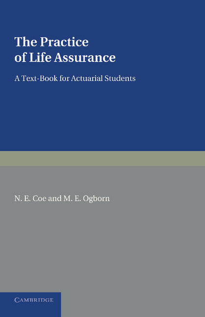 The Practice of Life Assurance; A Text-book for Actuarial Students (Paperback / softback) 9781107621824