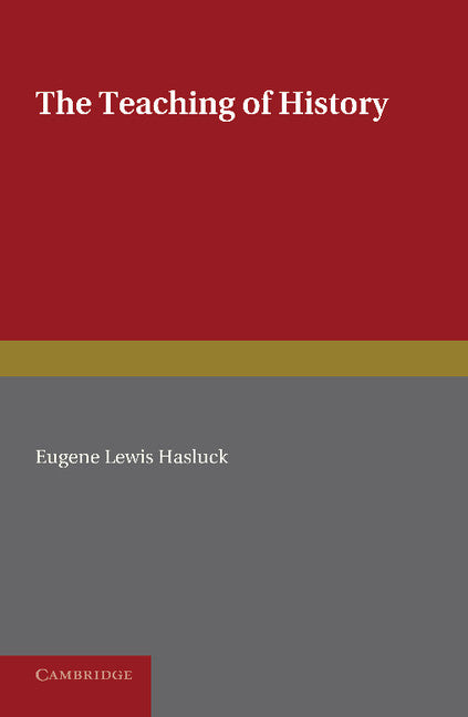 The Teaching of History (Paperback / softback) 9781107621893