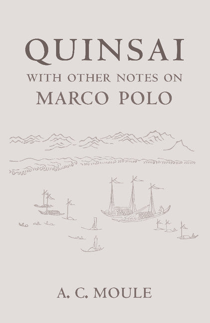 Quinsai; With Other Notes on Marco Polo (Paperback / softback) 9781107621909